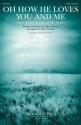 Kurt Kaiser_Simeon Marsh, Oh How He Loves You and Me SATB Chorpartitur