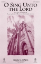 James C. Ward_Heather Sorenson, O Sing Unto the Lord SATB Chorpartitur
