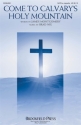 Brad Nix, Come to Calvary's Holy Mountain SATB a Cappella Chorpartitur