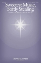 Brad Nix, Sweetest Music, Softly Stealing SATB a Cappella Chorpartitur