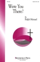 Ralph Manuel, Were You There? SATB Chorpartitur