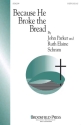 John Parker_Ruth Elaine Schram, Because He Broke the Bread SATB Chorpartitur