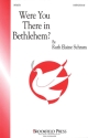Ruth Elaine Schram, Were You There in Bethlehem? SATB Chorpartitur