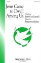 Benjamin Harlan_Beth Rice Luttrell, Jesus Came to Dwell Among Us SATB Chorpartitur