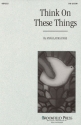 Anna Laura Page, Think on These Things SAB Chorpartitur