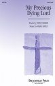 John Parker_Mark Hayes, My Precious, Dying Lord SATB Chorpartitur
