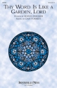 Dan Forrest, Thy Word Is Like a Garden, Lord SATB Chorpartitur