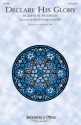 John W. Peterson, Declare His Glory SATB Chorpartitur