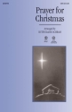 Prayer for Christmas for mixed chorus and piano vocal score (en)
