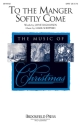 Mark Shepperd, To the Manger Softly Come SATB Chorpartitur