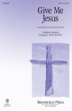 Give Me Jesus SATB Chorpartitur