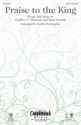 Geoffrey P. Thurman_Mark Sorrells, Praise to the King SATB Chorpartitur