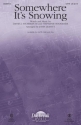 David J. Stearman III_Stephanie Boosahda, Somewhere It's Snowing SATB Chorpartitur