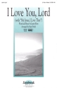 Laurie Klein, I Love You, Lord 2-Part Choir Chorpartitur