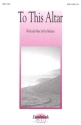 Ken Medema, To This Altar SAB Chorpartitur