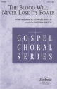 Andra Crouch, The Blood Will Never Lose Its Power SATB Chorpartitur