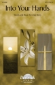 Cindy Berry, Into Your Hands SATB Chorpartitur
