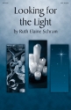 Ruth Elaine Schram, Looking for the Light SATB Chorpartitur