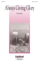 Cindy Berry, Always Giving Glory SATB Chorpartitur