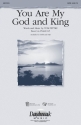 You Are My God and King for mixed chorus and piano chorus score