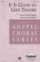 Stan Pethel, It Is Good to Give Thanks SATB Chorpartitur