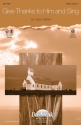 Cindy Berry, Give Thanks to Him and Sing SATB Chorpartitur