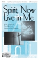 Bryan Jeffrey Leech, Spirit, Now Live in Me SATB Chorpartitur