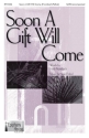 Stan Pethel, Soon a Gift Will Come SATB Chorpartitur