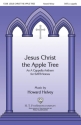 Howard Helvey, Jesus Christ the Apple Tree SATB Chorpartitur
