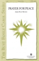Abbie Burt Betinis, Prayer For Peace SATB Chorpartitur