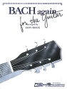 Bach Again for Guitar Gitarre Buch