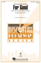 For Good (from the Musical 'Wicked') for 3-part mixed choir and piano choral score
