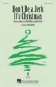 Andy Paley_Thomas Kenny, Don't Be a Jerk (It's Christmas) SATB Chorpartitur