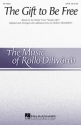 The Gift to Be Free SATB Chorpartitur