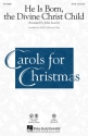 Traditional, He Is Born, the Divine Christ Child SATB Chorpartitur