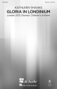 Kathleen Shanks, Gloria in Londinium SSATB Chorpartitur