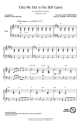 Albert von Tilzer, Take Me Out To The Ball Game Chor CD