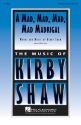 Kirby Shaw, A Mad, Mad, Mad, Mad Madrigal SATB a Cappella Chorpartitur