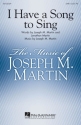 Joseph M. Martin, I Have a Song to Sing SATB Chorpartitur