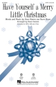 Hugh Martin, Have Yourself A Merry Little Christmas SATB Chorpartitur