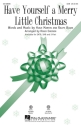 Hugh Martin_Ralph Blane, Have Yourself a Merry Little Christmas SAB Chorpartitur