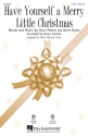 Hugh Martin, Have Yourself a Merry Little Christmas SATB Chorpartitur
