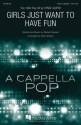 Girls Just Want to Have Fun SSA a Cappella Chorpartitur