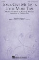 Albert E. Brumley, Lord, Give Me Just a Little More Time SATB a Cappella Chorpartitur