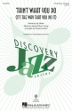James Oliver Young, 'Tain't What You Do (It's the Way That You Do It) 3-Part Choir Chorpartitur
