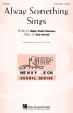 Dan Forrest, Alway Something Sings 3 Part Treble Chorpartitur