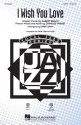 I Wish You Love SATB and Piano Chorpartitur