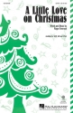 Roger Emerson, A Little Love on Christmas SATB Chorpartitur