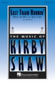 Kirby Shaw, Last Train Runnin' SATB Chorpartitur