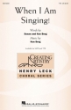 Ken Berg, When I Am Singing! TTB Chorpartitur